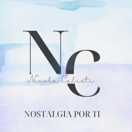 NOSTALGIA POR TI - NICOLA CALISTI